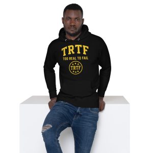 TRTF | Too Real To Fail Premium Hoodie
