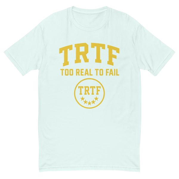 TRTF | Too Real To Fail Classic Tee - Image 17