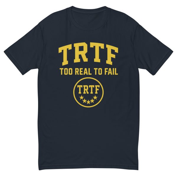 TRTF | Too Real To Fail Classic Tee - Image 12