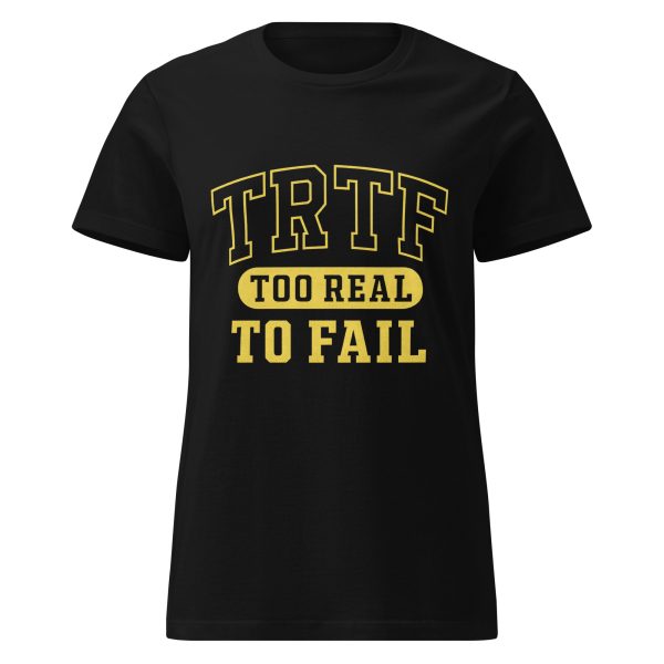 TRTF | Too Real To Fail Tee (Women’s Fit) - Image 3